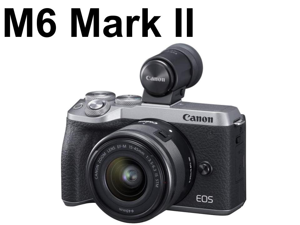 Canon EOS M6 Mark II（シルバー）・15-45mm レンズセット
