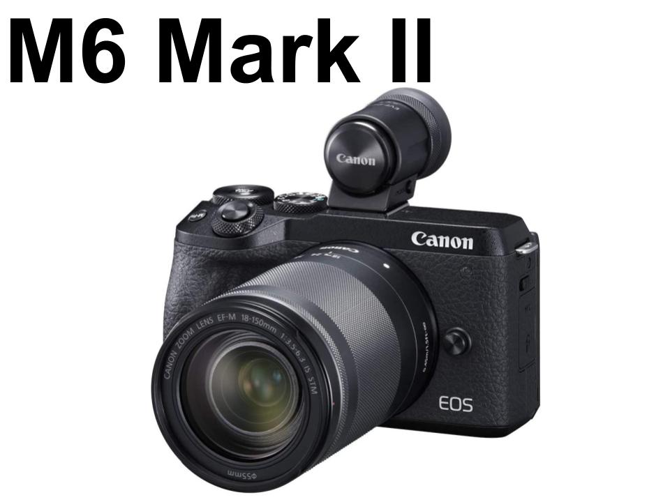 Canon EOS M6 Mark II・EF-M 18-150mm F/3.5-6.3 IS STM ズームレンズセット